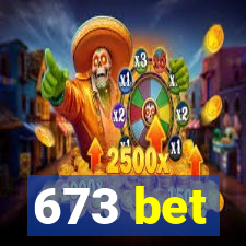 673 bet